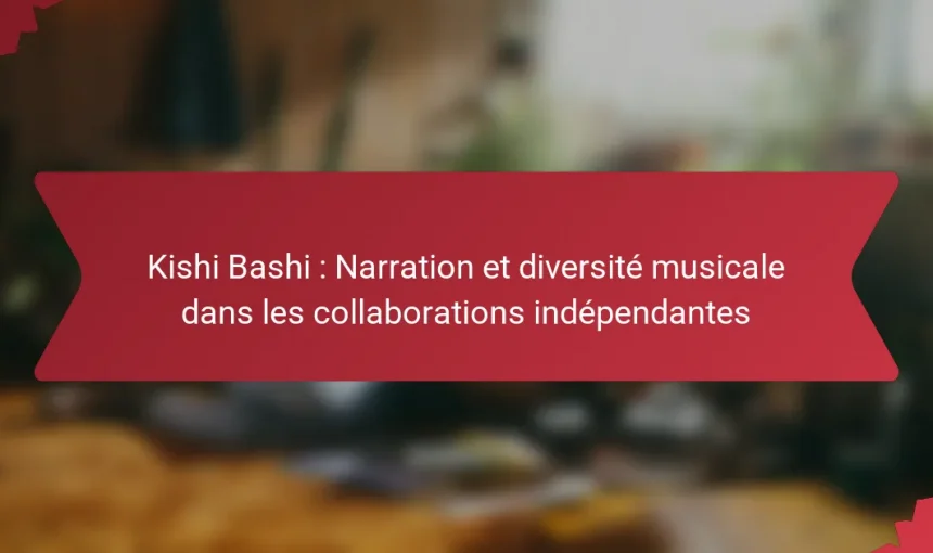 Kishi Bashi : Narration et diversité musicale dans les collaborations indépendantes