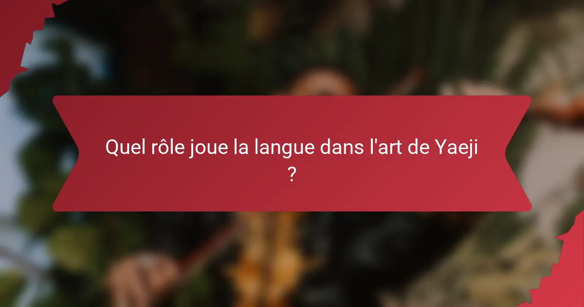 Quel rôle joue la langue dans l'art de Yaeji ?