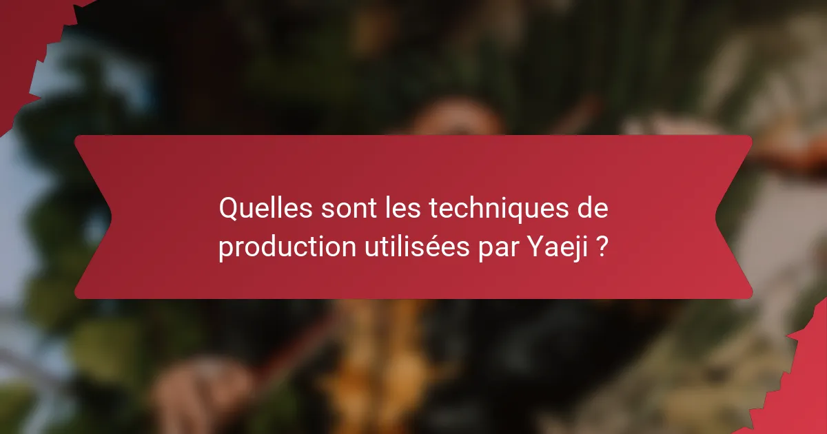 Quelles sont les techniques de production utilisées par Yaeji ?
